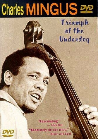 Charles Mingus: Triumph of the Underdog