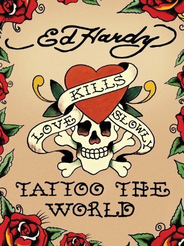 Ed Hardy: Tattoo the World