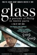 Гласс: Портрет Филипа в двенадцати частях / Glass: A Portrait of Philip in Twelve Parts