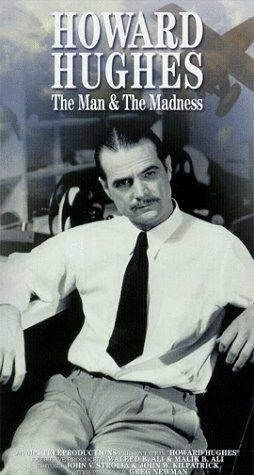 Howard Hughes: The Man and the Madness