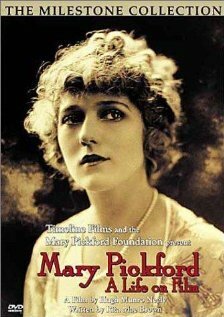 Мэри Пикфорд: Жизнь на съемочной площадке / Mary Pickford: A Life on Film