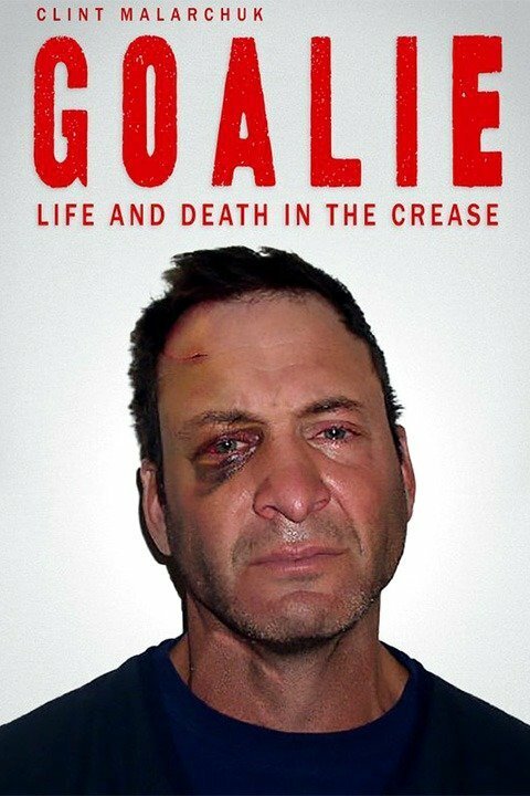 Вратарь: жизнь и смерть в шрамах / Goalie: Life and Death in the Crease