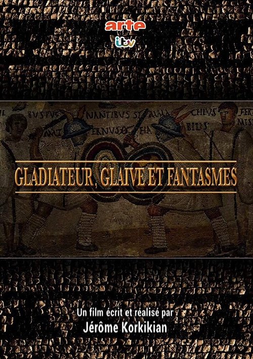 Gladiateur, glaive et fantasmes