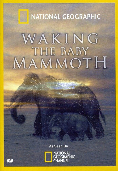 Мамонтёнок: Застывший во времени / Waking the Baby Mammoth