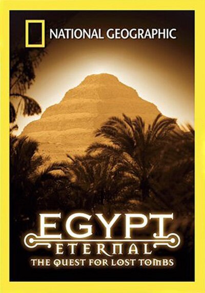 National Geographic: Египет. В поисках затерянных гробниц / National Geographic: Egypt eternal: The quest for lost tomb