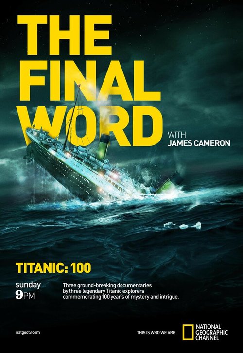 Титаник: Заключительное слово с Джеймсом Кэмероном / Titanic: The Final Word with James Cameron