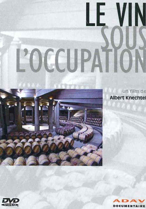 Винная война / Le vin sous l'occupation