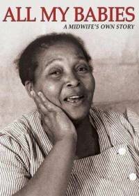 Все мои дети / All My Babies: A Midwife's Own Story