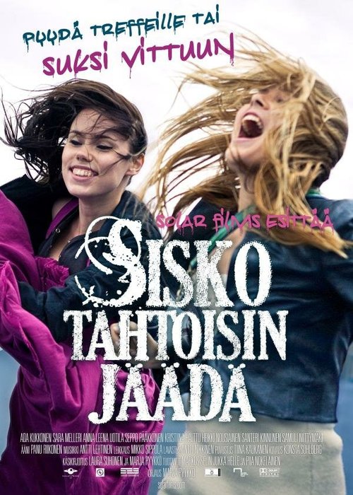 Беги, сестра, беги / Sisko tahtoisin jäädä