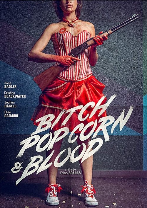 Bitch, Popcorn & Blood