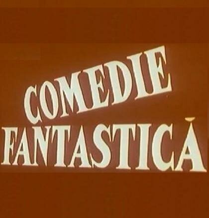 Фантастическая комедия / Comedie fantastica