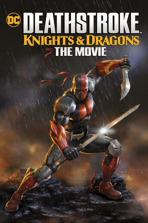 Детстроук: Рыцари и Драконы — Фильм / Deathstroke Knights & Dragons: The Movie