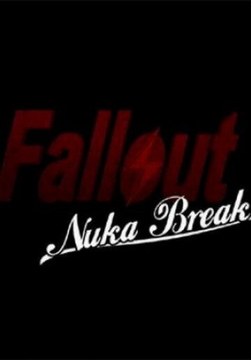 Фоллаут: Ядерный перекур / Fallout: Nuka Break