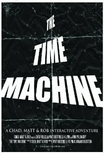 The Time Machine: A Chad, Matt & Rob Interactive Adventure