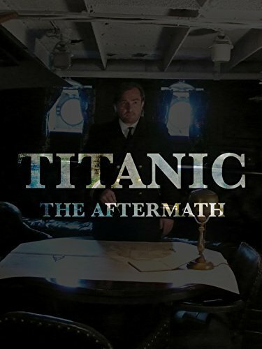 Титаник: После трагедии / Titanic: The Aftermath