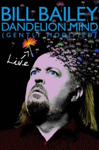 Билл Бэйли: Разум одуванчика / Bill Bailey: Dandelion Mind