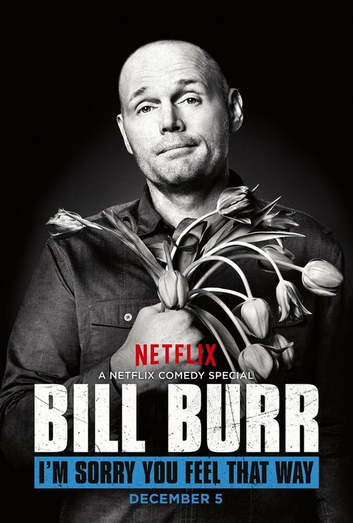 Билл Бёрр: Жаль, что вы так думаете / Bill Burr: I'm Sorry You Feel That Way