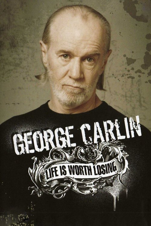 Джордж Карлин: Жизнь стоит того, чтобы её потерять / George Carlin: Life Is Worth Losing