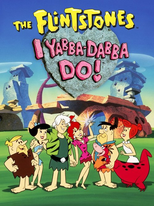 Флинтстоуны: Ябба-Дабба-Ду! / I Yabba-Dabba Do!