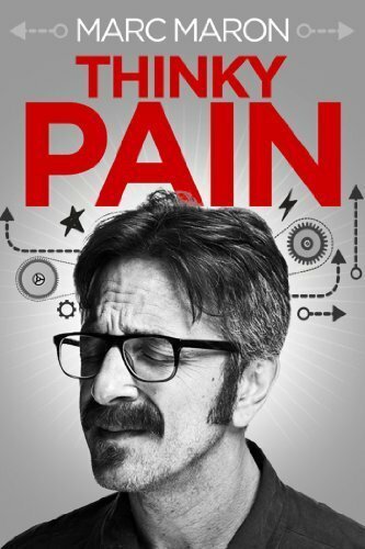 Марк Мэрон: Боли от ума / Marc Maron: Thinky Pain