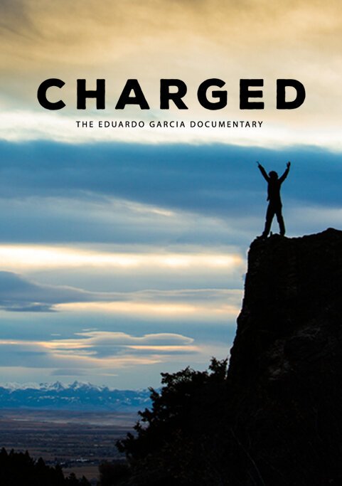 Charged: The Eduardo Garcia Story