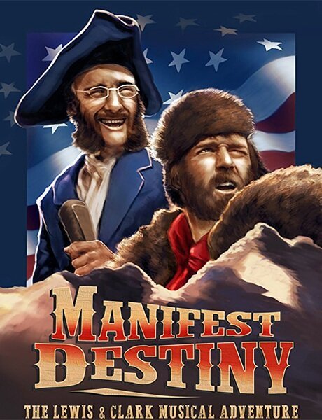 Предназначение: Музыкальное приключение Льюиса и Кларка / Manifest Destiny: The Lewis & Clark Musical Adventure