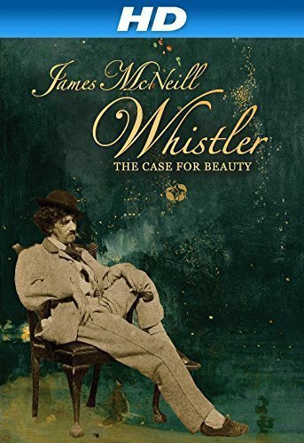 James McNeill Whistler and the Case for Beauty