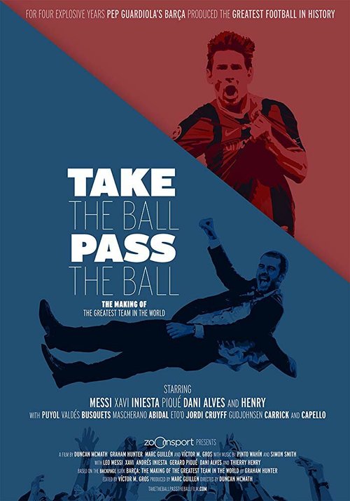 Take the Ball Pass the Ball: The Making of the Greatest Team in the World