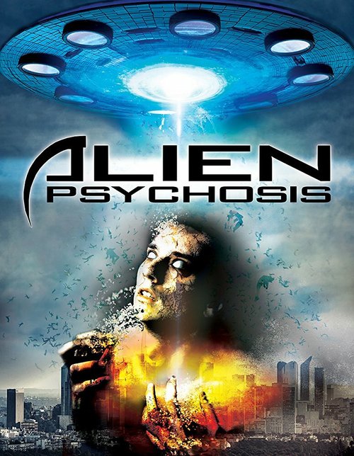 Инопланетный психоз / Alien Psychosis