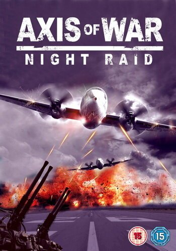 Ось войны. Часть третья: Ночной рейд / Axis of War: Night Raid