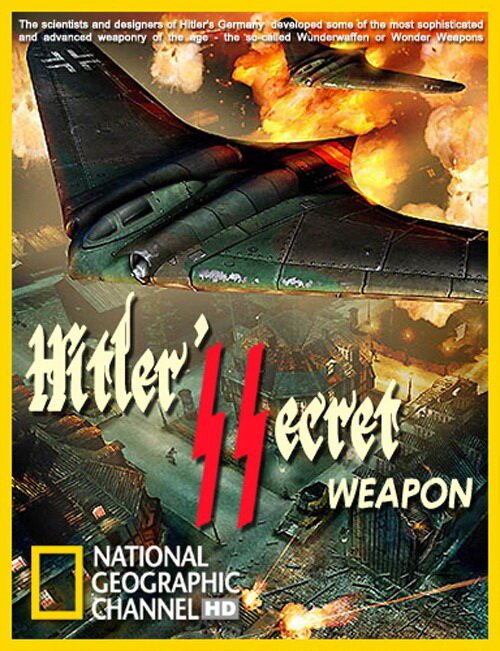 Секретное оружие Гитлера / Hitler's Secret Weapons